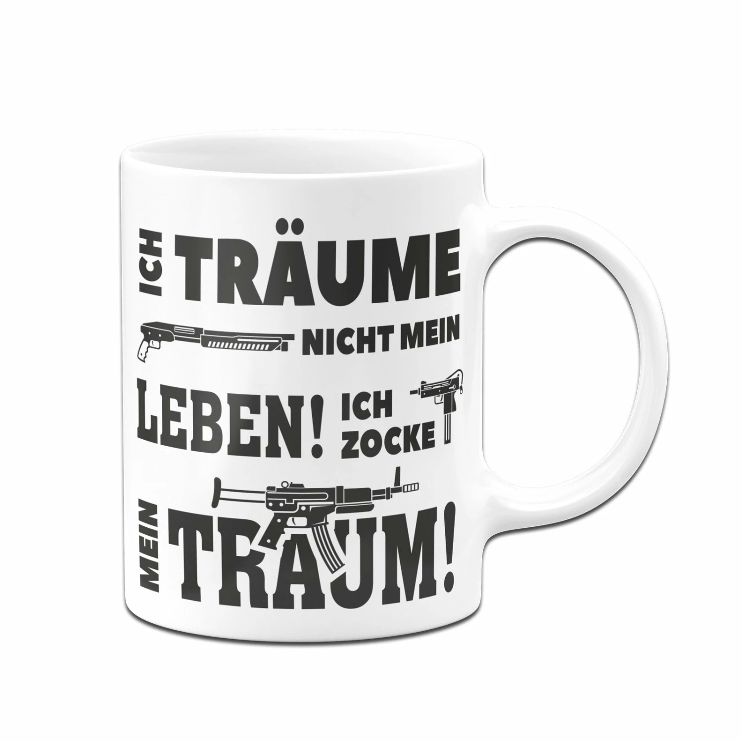 Tasse - Ich Träume Nicht Mein Leben! Ich Zocke Meinen Traum! 3 Tasse - Ich Träume Nicht Mein Leben! Ich Zocke Meinen Traum! – Bild 3