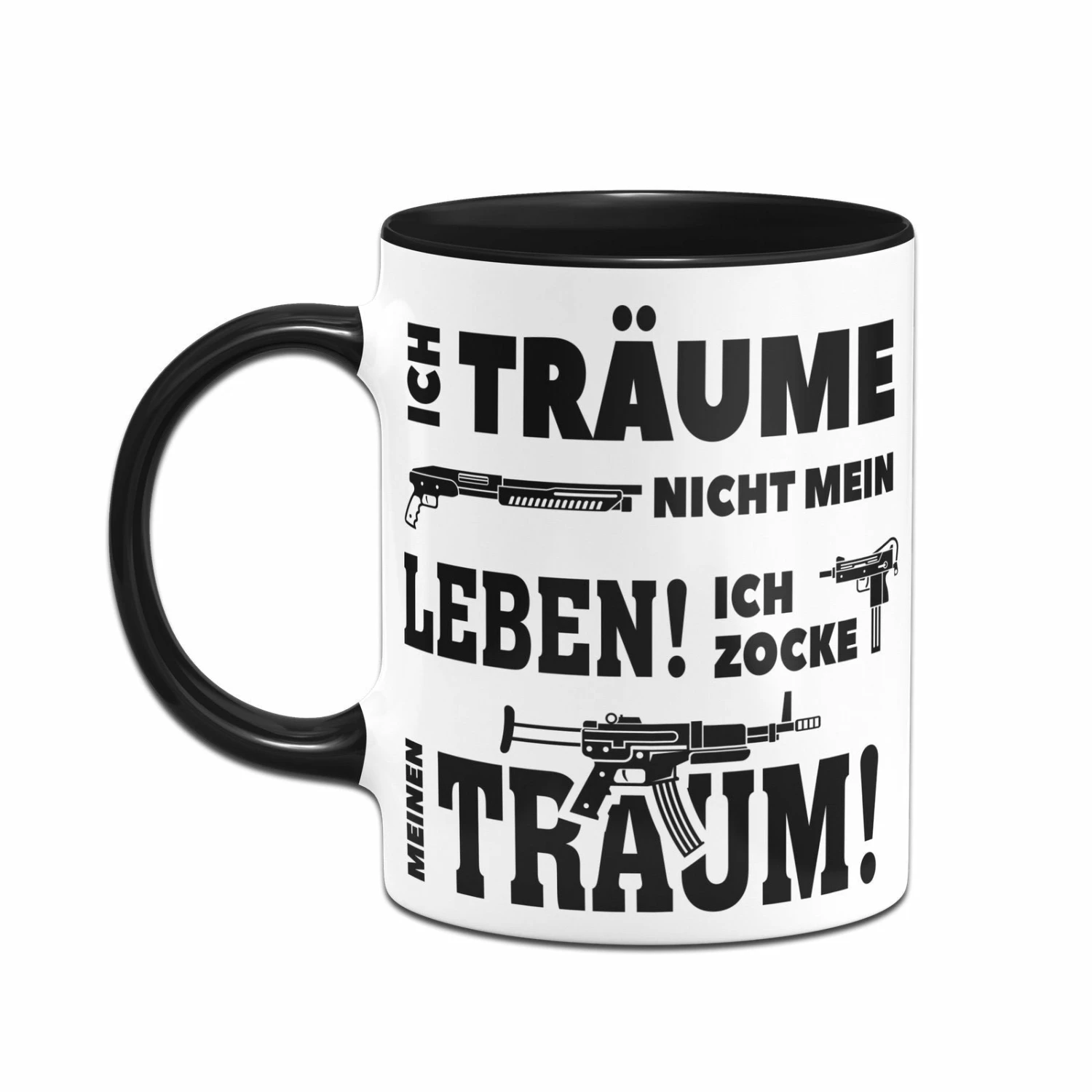 Tasse - Ich Träume Nicht Mein Leben! Ich Zocke Meinen Traum! 2 Tasse - Ich Träume Nicht Mein Leben! Ich Zocke Meinen Traum! – Bild 2