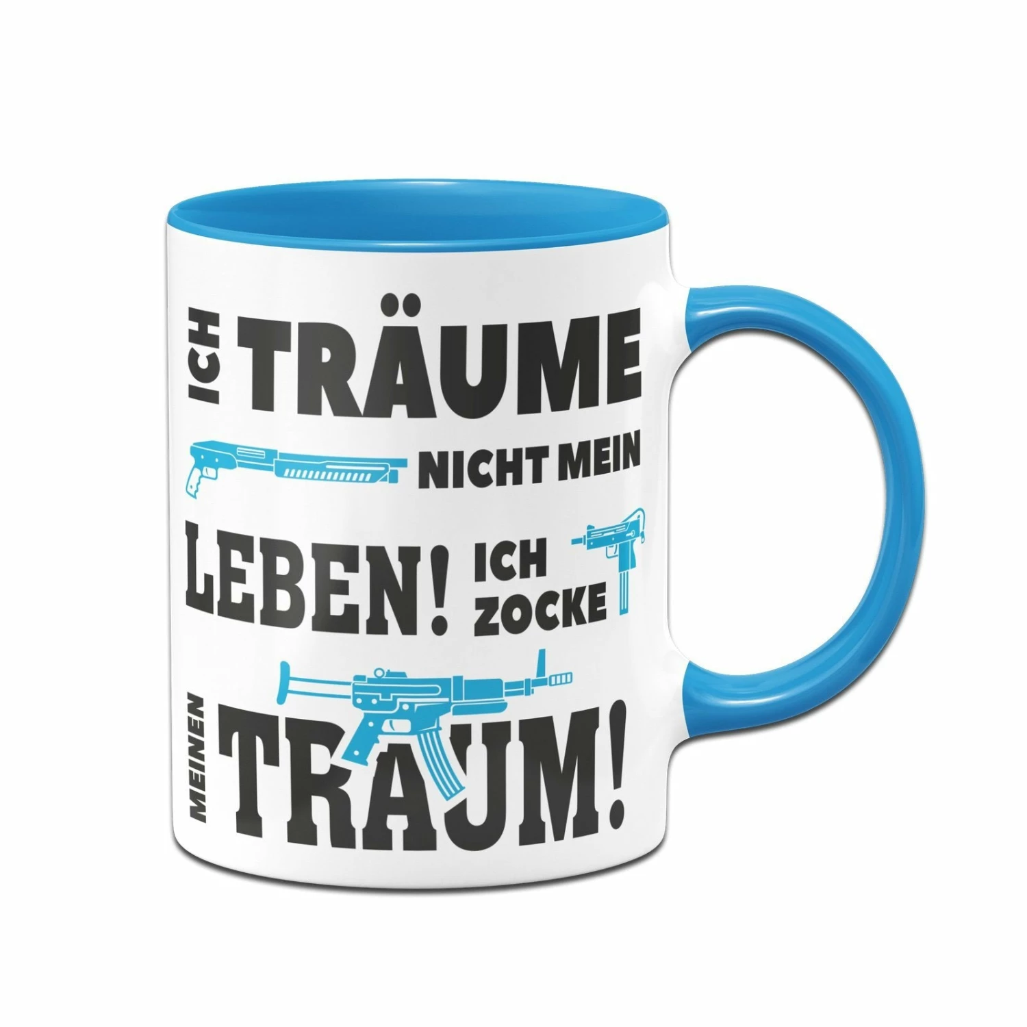 Tasse - Ich Träume Nicht Mein Leben! Ich Zocke Meinen Traum! 4 Tasse - Ich Träume Nicht Mein Leben! Ich Zocke Meinen Traum! – Bild 4