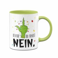 Grinch Tasse - Bevor Du Fragst NEIN (Mittelfinger)
