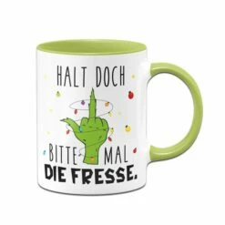 Grinch Tasse - Halt Doch Bitte Mal Die Fresse. (Mittelfinger)