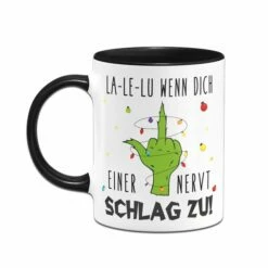 Grinch Tasse - La-Le-Lu Wenn Dich Einer Nervt Schlag Zu! (Mittelfinger) -Becher Geschäft bild grinch tasse la le lu wenn dich einer nervt schlag zu mittelfinger 810212