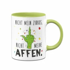 Grinch Tasse - Nicht Mein Zirkus, Nicht Meine Affen. (Mittelfinger)
