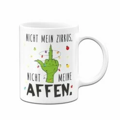 Grinch Tasse - Nicht Mein Zirkus, Nicht Meine Affen. (Mittelfinger) -Becher Geschäft bild grinch tasse nicht mein zirkus nicht meine affen mittelfinger 629666