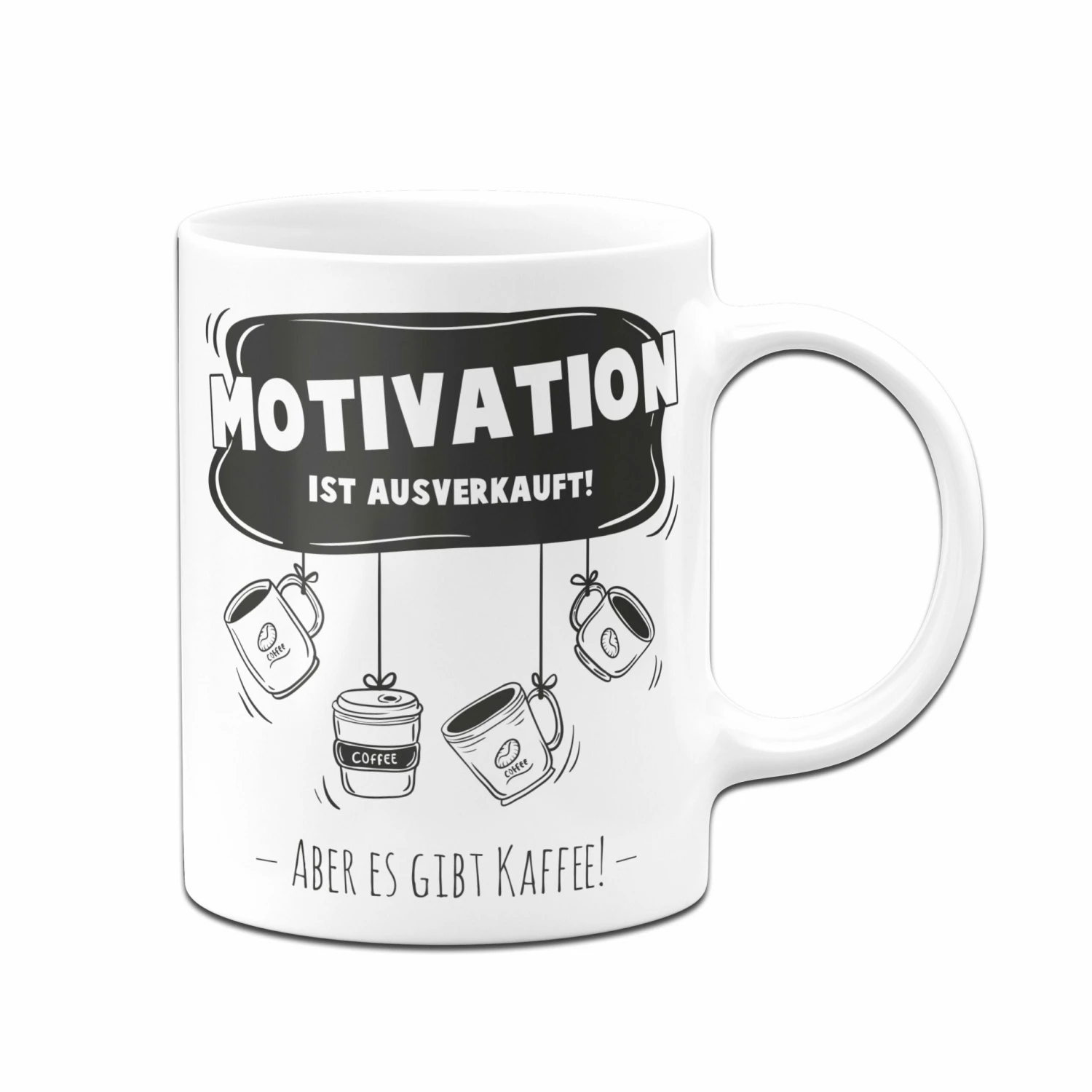 Tasse - Motivation Ist Ausverkauft! Aber Es Gibt Kaffee! 3 Tasse - Motivation Ist Ausverkauft! Aber Es Gibt Kaffee! – Bild 3