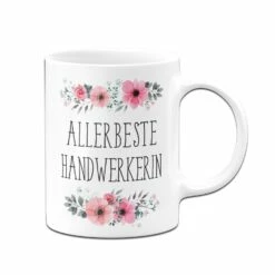 Tasse - Allerbeste Handwerkerin - Blumig 7 Tasse - Allerbeste Handwerkerin - Blumig -Becher Geschäft bild tasse allerbeste Handwerkerin geschenk 1 915058