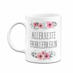Tasse - Allerbeste Fahrlehrerin - Blumig 8 Tasse - Allerbeste Fahrlehrerin - Blumig -Becher Geschäft bild tasse allerbeste fahrlehrerin geschenk 3 616574