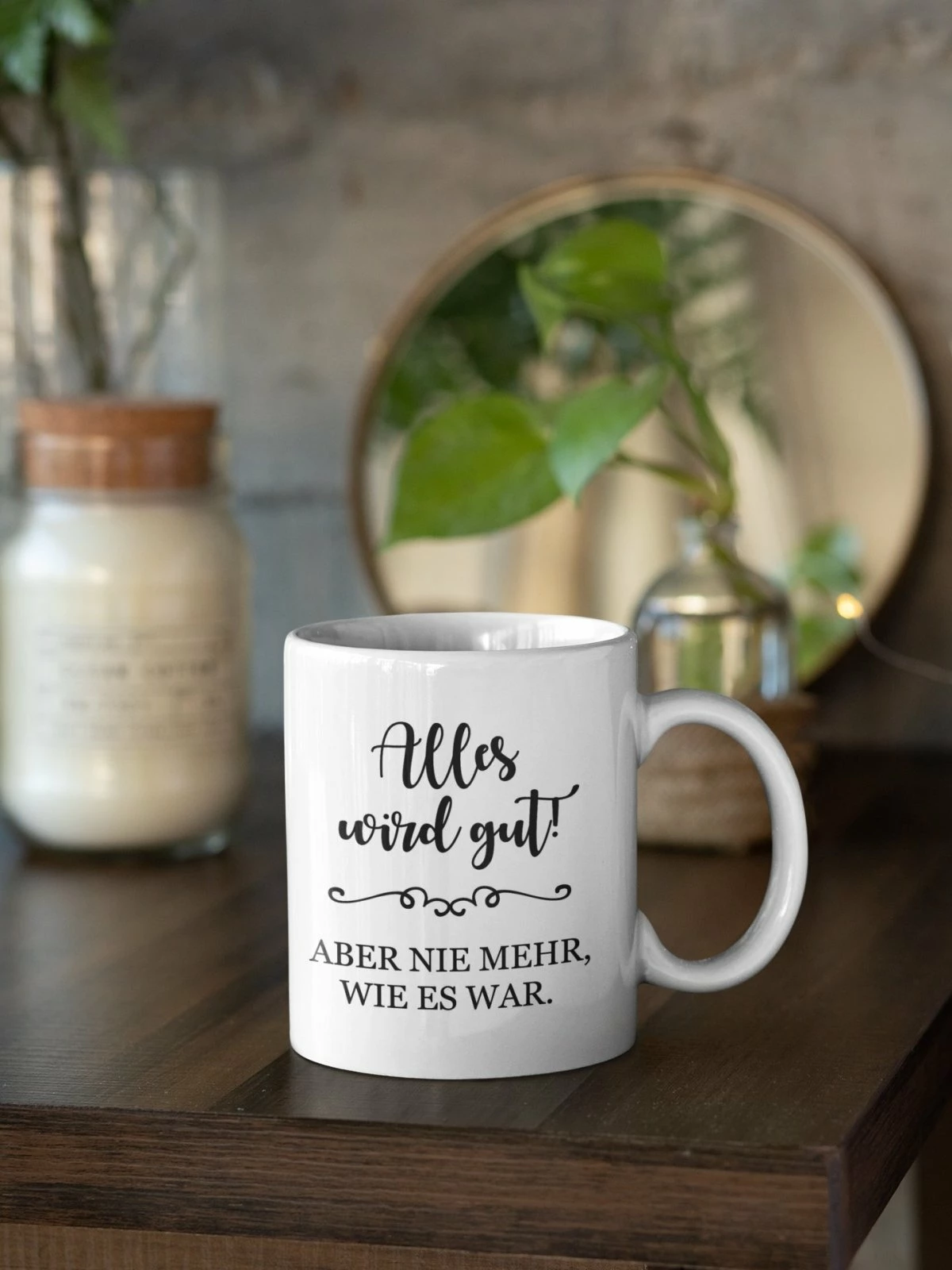Tasse - Alles Wird Gut! Aber Nie Mehr, Wie Es War. 5 Tasse - Alles Wird Gut! Aber Nie Mehr, Wie Es War. – Bild 5