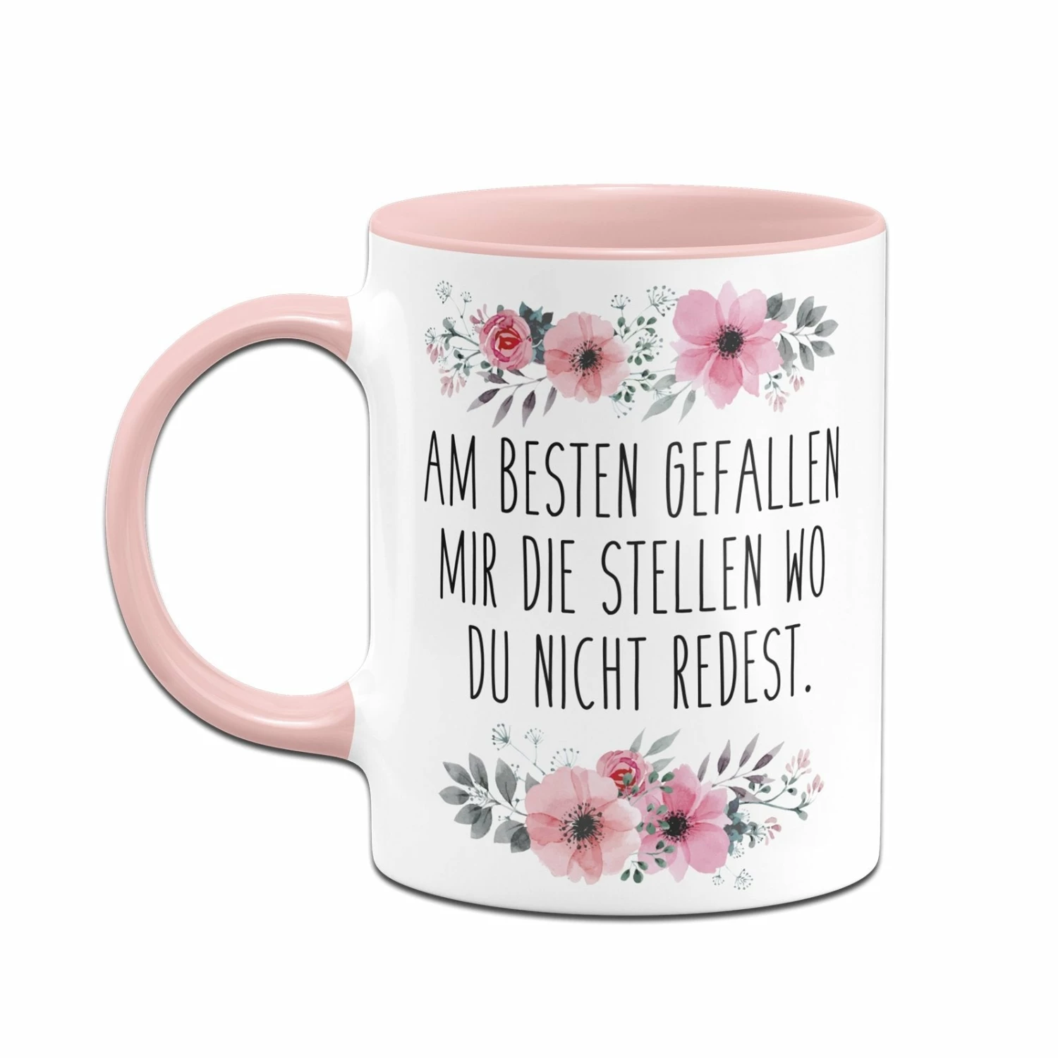 Tasse - Am Besten Gefallen Mir Die Stellen Wo Du Nicht Redest. - Blumig 2 Tasse - Am Besten Gefallen Mir Die Stellen Wo Du Nicht Redest. - Blumig – Bild 2