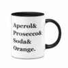 Tasse - Aperol & Prosecco & Soda & Orange.
