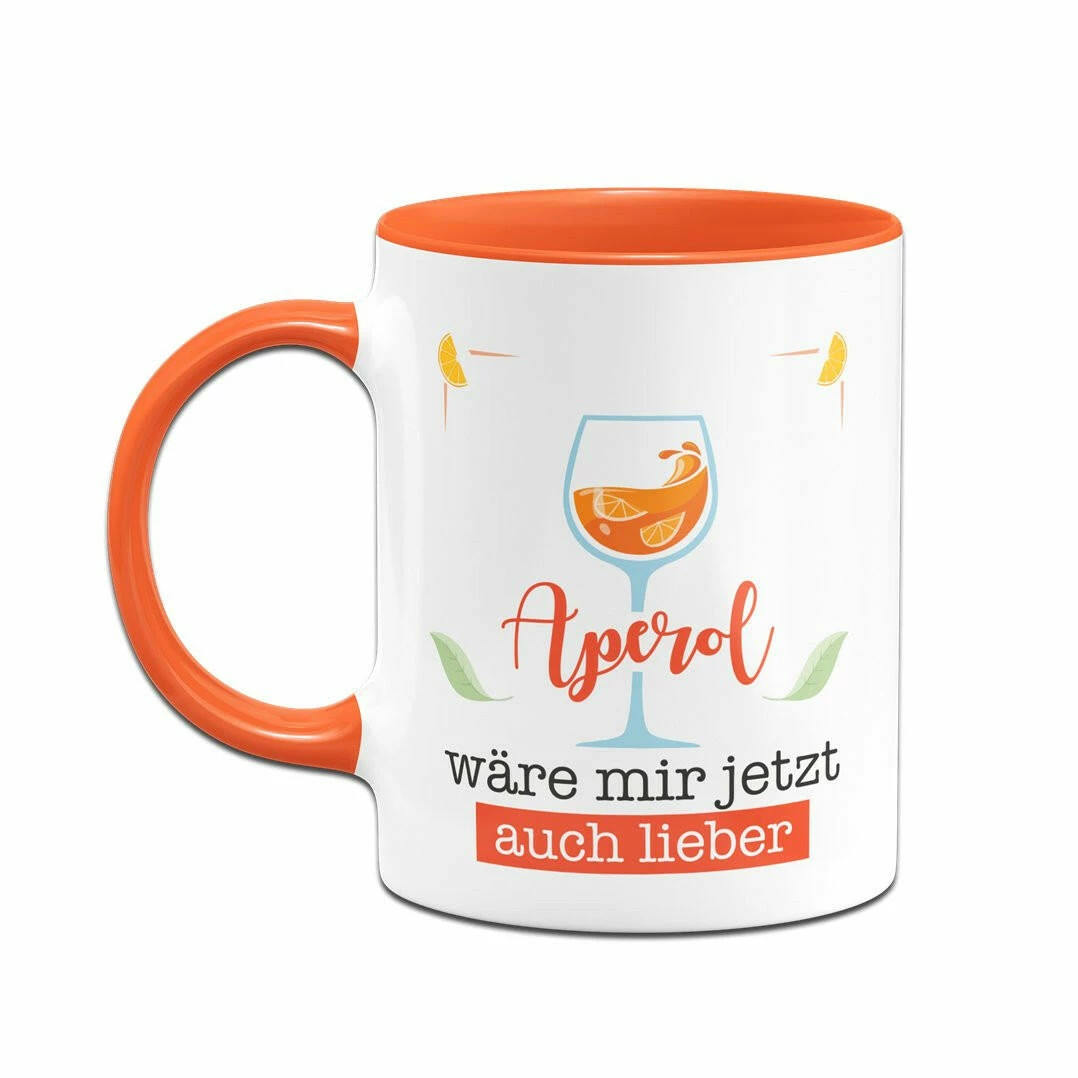 Tasse - Aperol Wäre Mir Jetzt Auch Lieber 2 Tasse - Aperol Wäre Mir Jetzt Auch Lieber – Bild 2