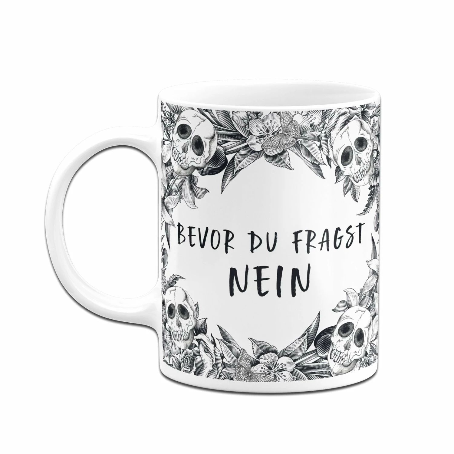 Tasse - Bevor Du Fragst Nein - Skull Statement 4 Tasse - Bevor Du Fragst Nein - Skull Statement – Bild 4