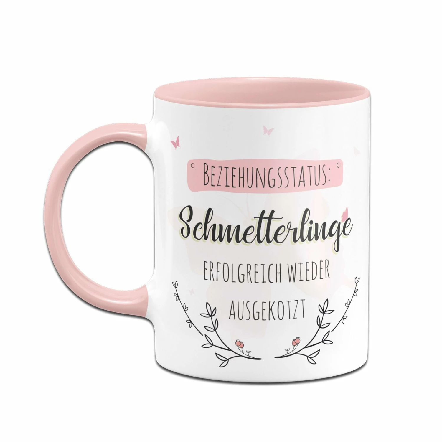 Tasse - Beziehungsstatus: Schmetterlinge Erfolgreich Wieder Ausgekotzt 2 Tasse - Beziehungsstatus: Schmetterlinge Erfolgreich Wieder Ausgekotzt – Bild 2