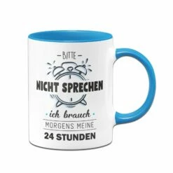 Tasse - Bitte Nicht Sprechen Ich Brauche Morgens Meine 24 Stunden 10 Tasse - Bitte Nicht Sprechen Ich Brauche Morgens Meine 24 Stunden -Becher Geschäft bild tasse bitte nicht ansprechen brauch morgens meine 24 stunden 0 583794
