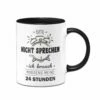 Tasse - Bitte Nicht Sprechen Ich Brauche Morgens Meine 24 Stunden