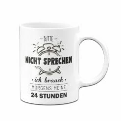 Tasse - Bitte Nicht Sprechen Ich Brauche Morgens Meine 24 Stunden 12 Tasse - Bitte Nicht Sprechen Ich Brauche Morgens Meine 24 Stunden -Becher Geschäft bild tasse bitte nicht ansprechen brauch morgens meine 24 stunden 4 174459