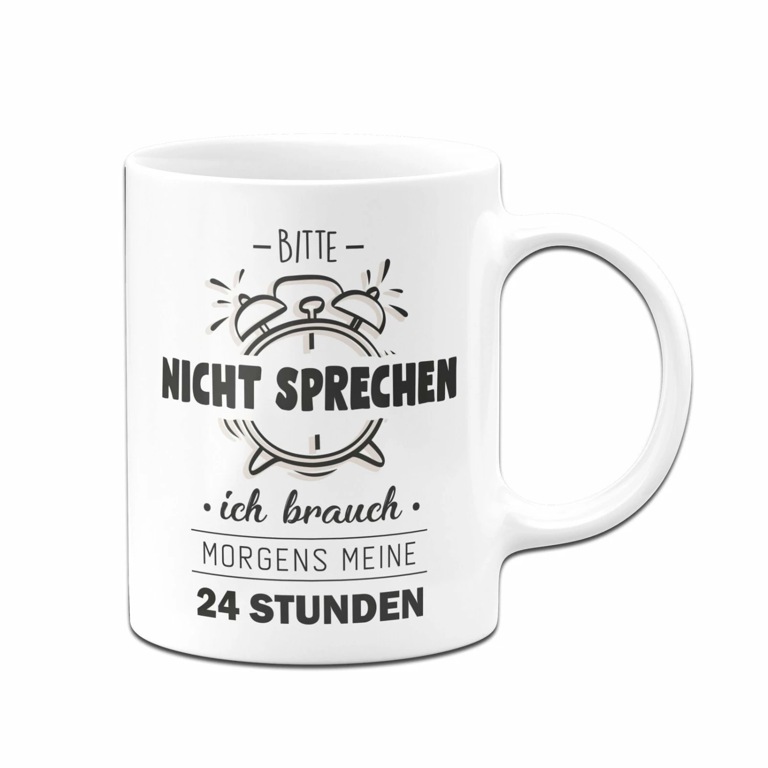 Tasse - Bitte Nicht Sprechen Ich Brauche Morgens Meine 24 Stunden 6 Tasse - Bitte Nicht Sprechen Ich Brauche Morgens Meine 24 Stunden – Bild 6