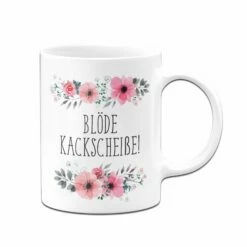 Tasse - Blöde Kackscheiße - Blumig 9 Tasse - Blöde Kackscheiße - Blumig -Becher Geschäft bild tasse bloede kackscheisse blumig 0 263798