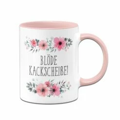 Tasse - Blöde Kackscheiße - Blumig
