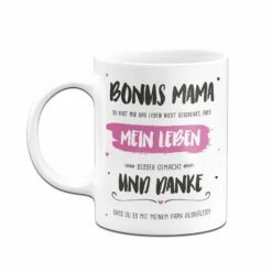 Tasse - Bonus Mama, Du Hast Mein Leben Besser Gemacht 12 Tasse - Bonus Mama, Du Hast Mein Leben Besser Gemacht -Becher Geschäft bild tasse bonus mama du hast mein leben besser gemacht 141356