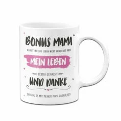 Tasse - Bonus Mama, Du Hast Mein Leben Besser Gemacht 11 Tasse - Bonus Mama, Du Hast Mein Leben Besser Gemacht -Becher Geschäft bild tasse bonus mama du hast mein leben besser gemacht 552351