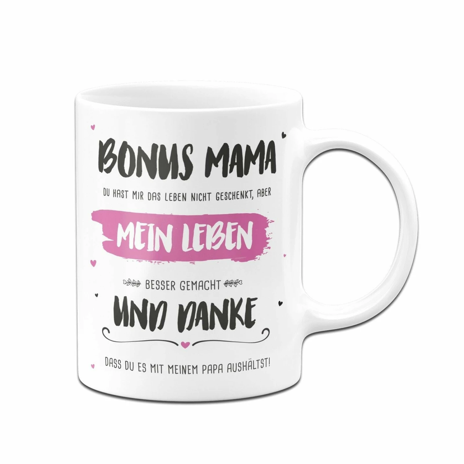 Tasse - Bonus Mama, Du Hast Mein Leben Besser Gemacht 5 Tasse - Bonus Mama, Du Hast Mein Leben Besser Gemacht – Bild 5
