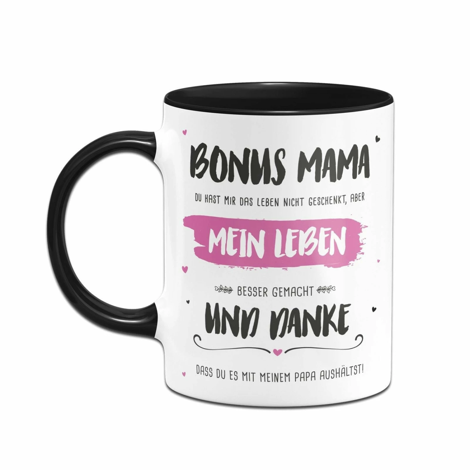Tasse - Bonus Mama, Du Hast Mein Leben Besser Gemacht 4 Tasse - Bonus Mama, Du Hast Mein Leben Besser Gemacht – Bild 4