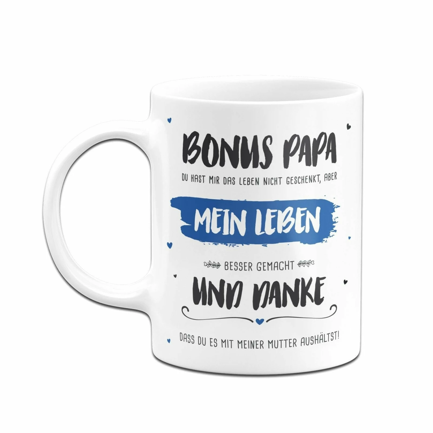 Tasse - Bonus Papa, Du Hast Mein Leben Besser Gemacht 6 Tasse - Bonus Papa, Du Hast Mein Leben Besser Gemacht – Bild 6