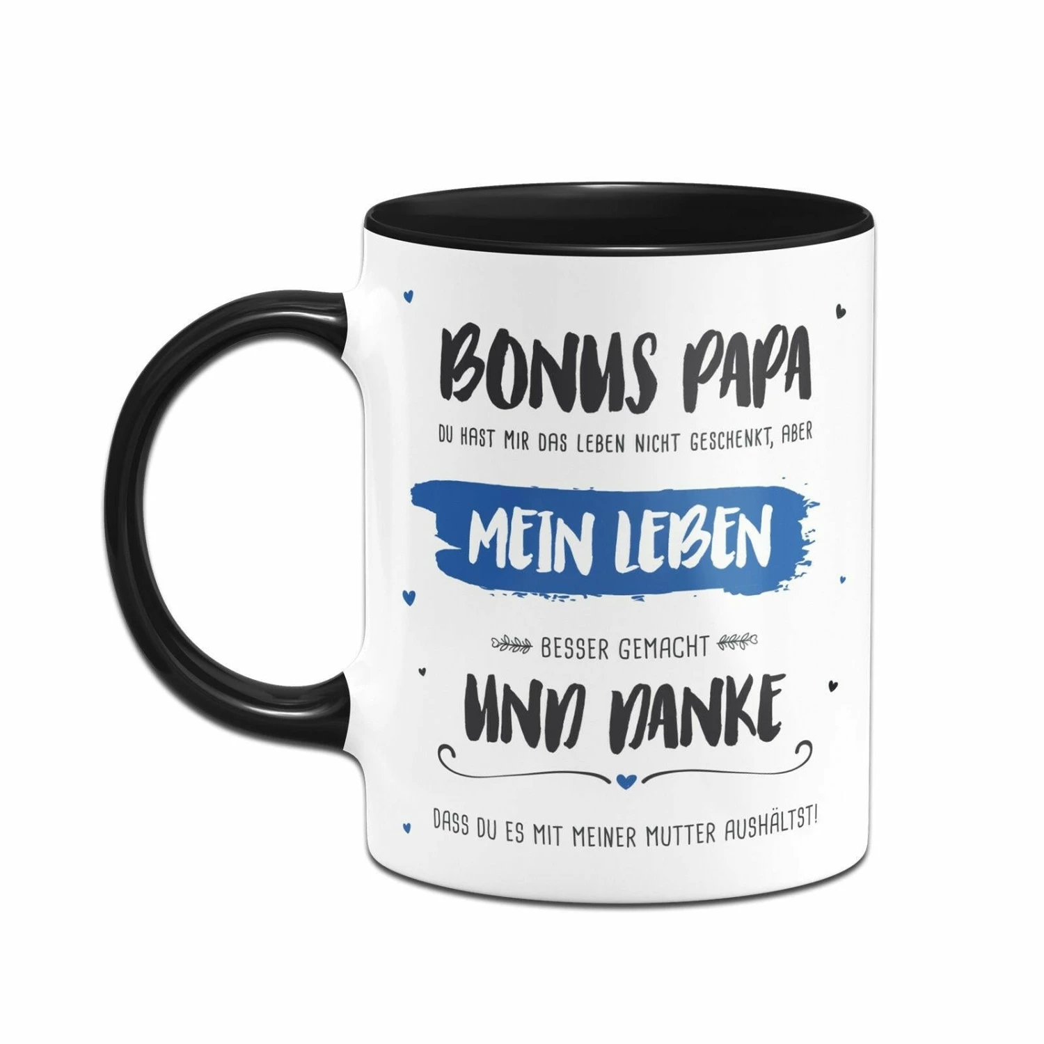 Tasse - Bonus Papa, Du Hast Mein Leben Besser Gemacht 4 Tasse - Bonus Papa, Du Hast Mein Leben Besser Gemacht – Bild 4