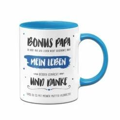 Tasse - Bonus Papa, Du Hast Mein Leben Besser Gemacht