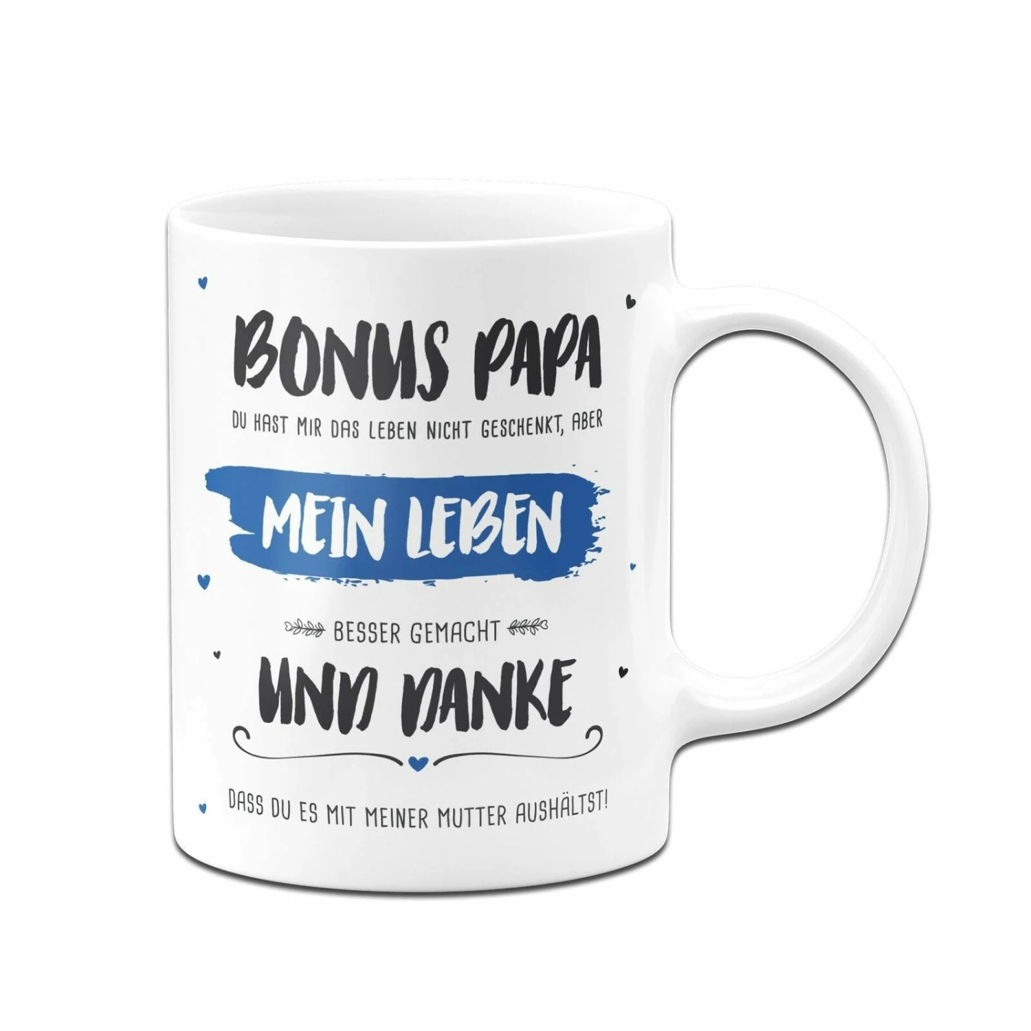Tasse - Bonus Papa, Du Hast Mein Leben Besser Gemacht 5 Tasse - Bonus Papa, Du Hast Mein Leben Besser Gemacht – Bild 5