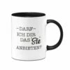 Tasse - Darf Ich Dir Das Sie Anbieten?