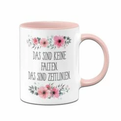 Tasse - Das Sind Keine Falten. Das Sind Zeitlinien. - Blumig