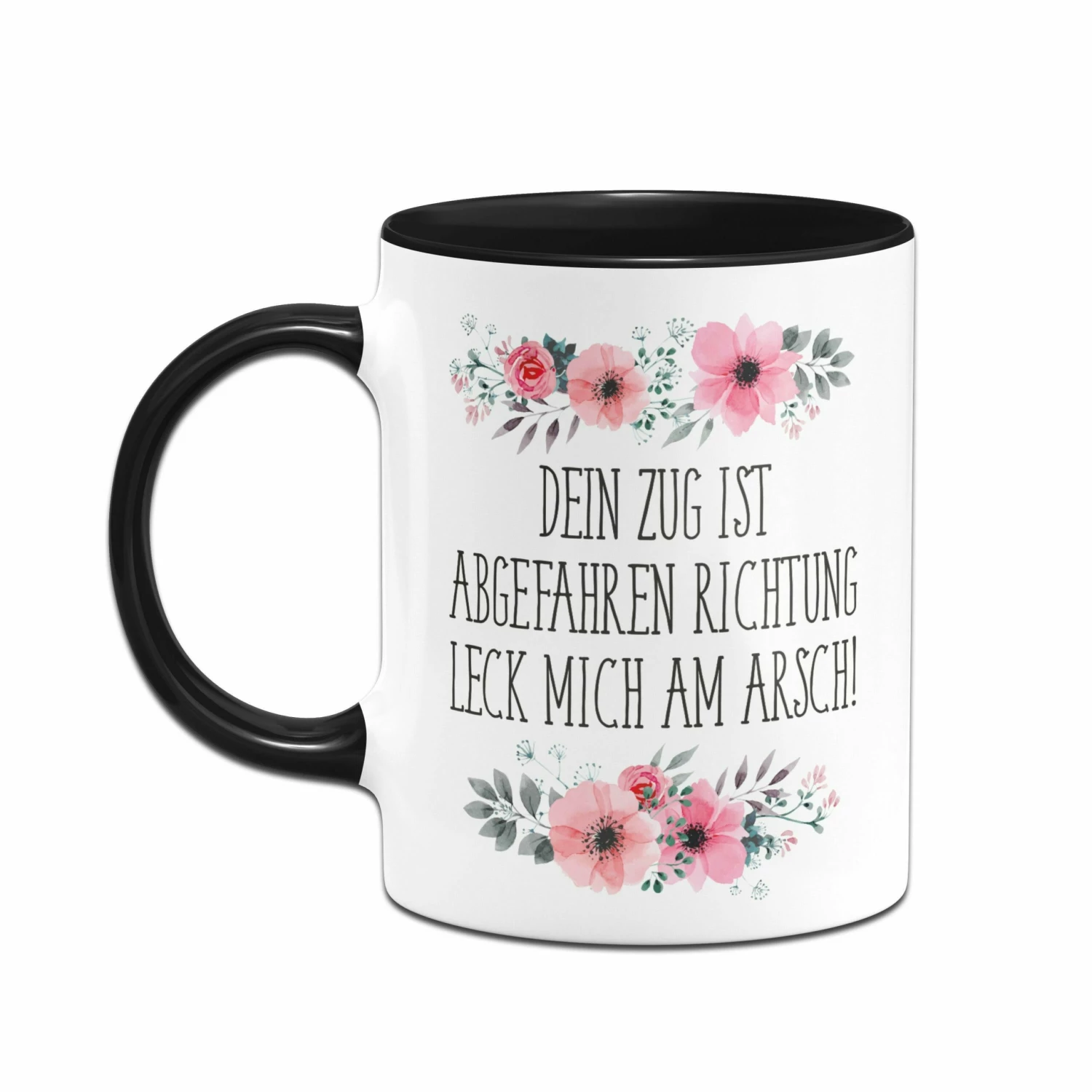 Tasse - Dein Zug Ist Abgefahren Richtung Leck Mich Am Arsch! - Blumig 4 Tasse - Dein Zug Ist Abgefahren Richtung Leck Mich Am Arsch! - Blumig – Bild 4