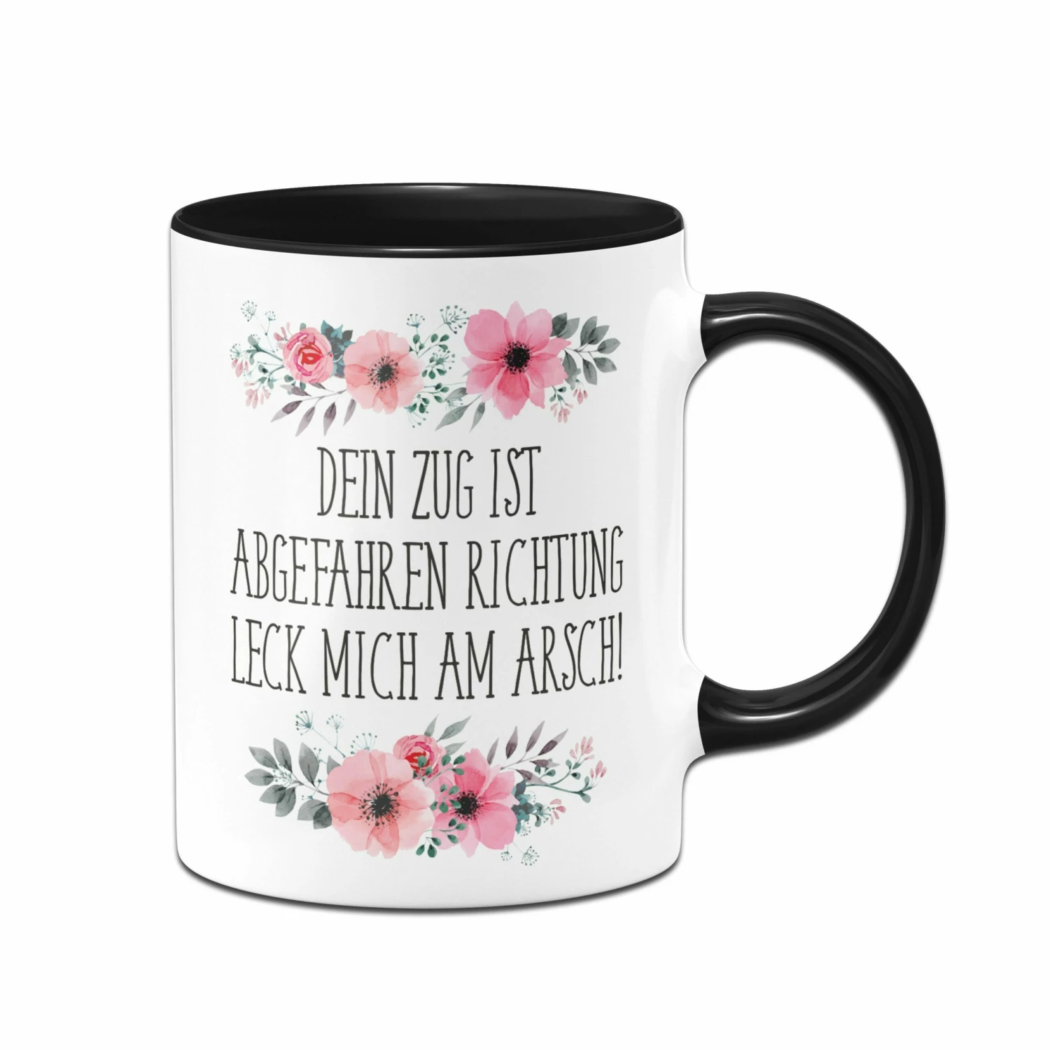 Tasse - Dein Zug Ist Abgefahren Richtung Leck Mich Am Arsch! - Blumig 3 Tasse - Dein Zug Ist Abgefahren Richtung Leck Mich Am Arsch! - Blumig – Bild 3