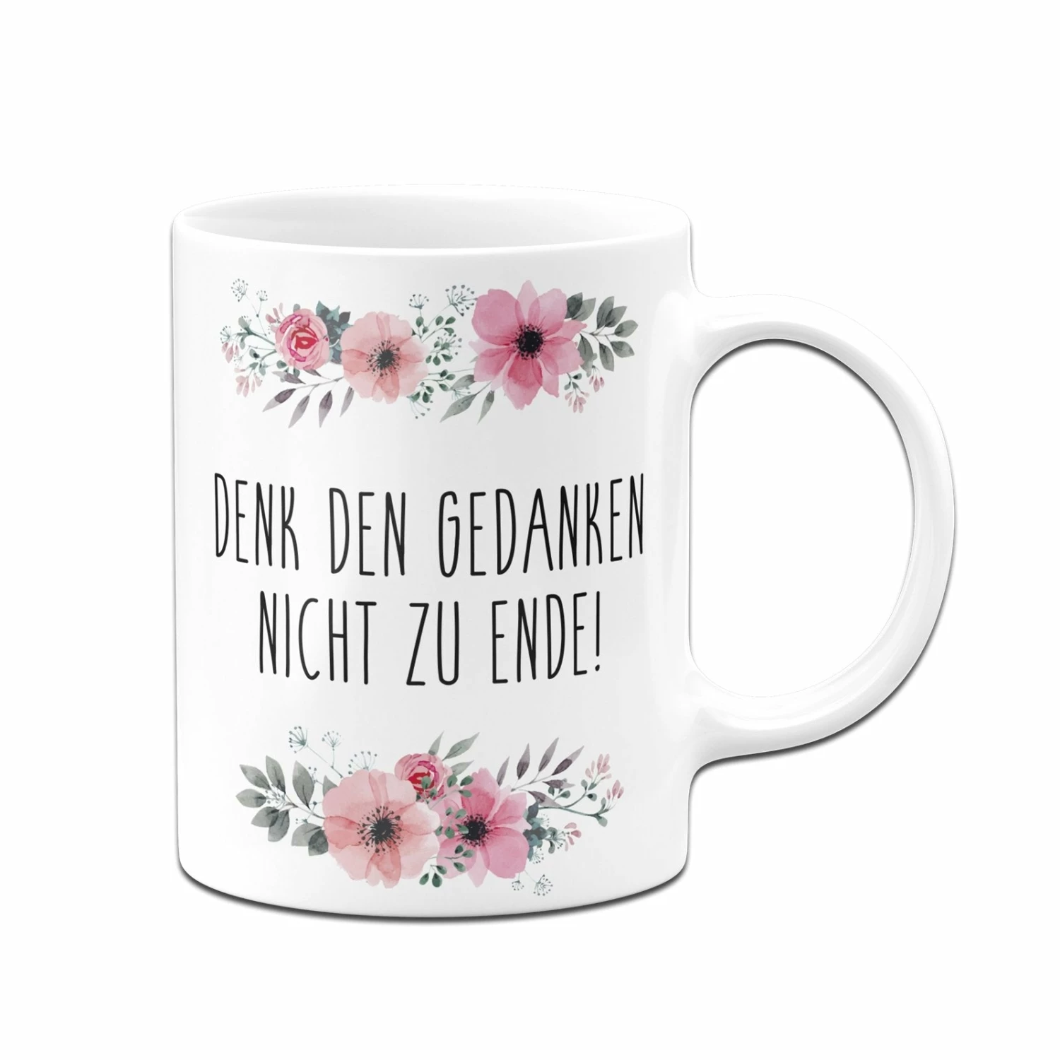 Tasse - Denk Den Gedanken Nicht Zu Ende! - Blumig 5 Tasse - Denk Den Gedanken Nicht Zu Ende! - Blumig – Bild 5