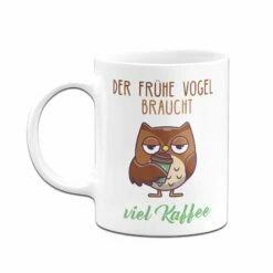 Tasse - Der Frühe Vogel Braucht Viel Kaffee. (Vogel Mit Kaffeebecher) 8 Tasse - Der Frühe Vogel Braucht Viel Kaffee. (Vogel Mit Kaffeebecher) -Becher Geschäft bild tasse der fruhe vogel braucht viel kaffee vogel mit kaffeebecher 400765