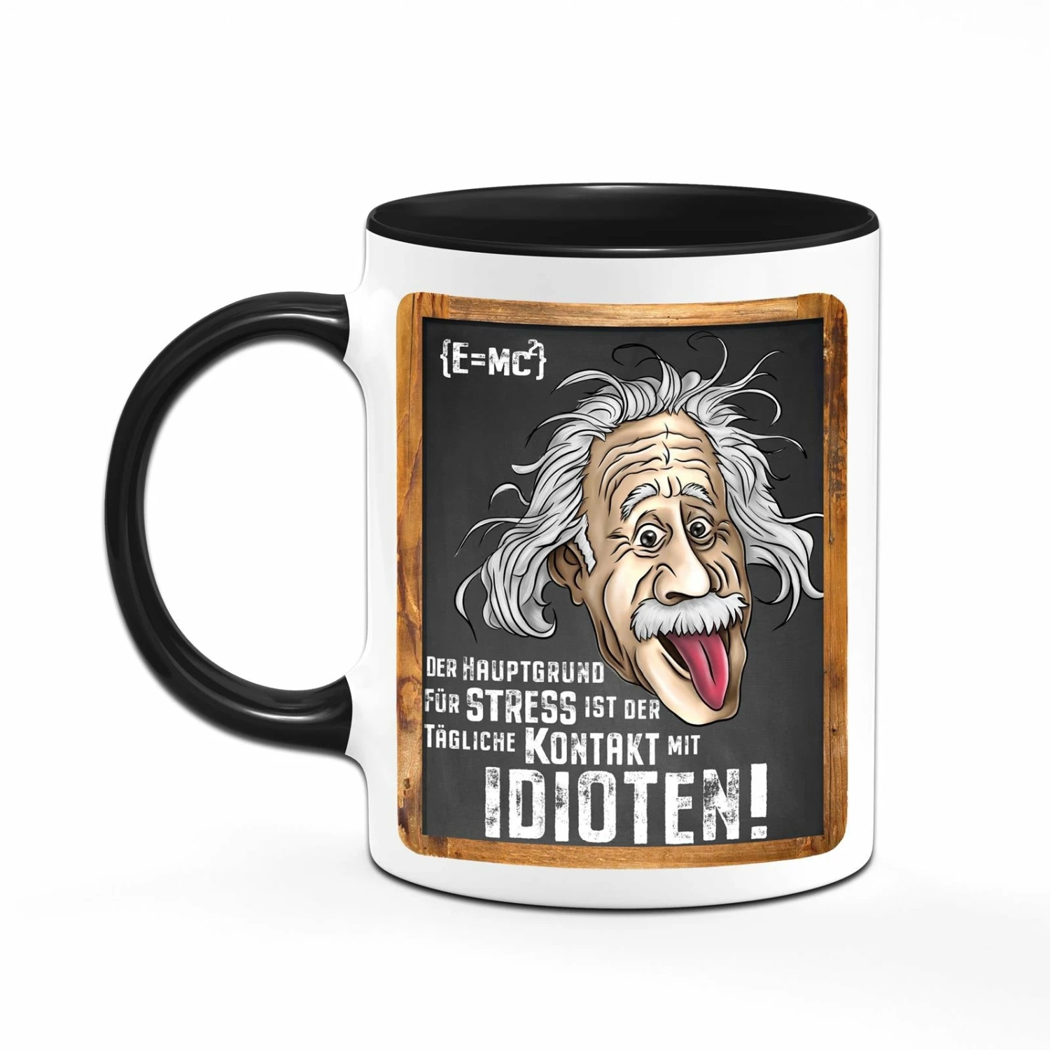 Tasse - Der Hauptgrund Für Stress Ist Der Tägliche Kontakt Mit Idioten! - Einstein 2 Tasse - Der Hauptgrund Für Stress Ist Der Tägliche Kontakt Mit Idioten! - Einstein – Bild 2