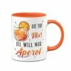 Tasse - Die Tut Nix! Die Will Nur Aperol.