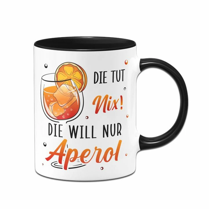 Tasse - Die Tut Nix! Die Will Nur Aperol. 3 Tasse - Die Tut Nix! Die Will Nur Aperol. – Bild 3