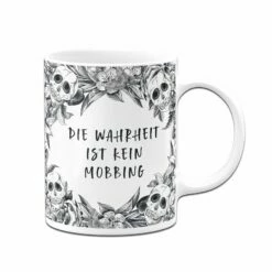 Tasse - Die Wahrheit Ist Kein Mobbing - Skull Statement 9 Tasse - Die Wahrheit Ist Kein Mobbing - Skull Statement -Becher Geschäft bild tasse die wahrheit ist kein mobbing skull statement 758567