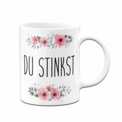 Tasse - Du Stinkst - Blumig 7 Tasse - Du Stinkst - Blumig -Becher Geschäft bild tasse du stinkst2 318735