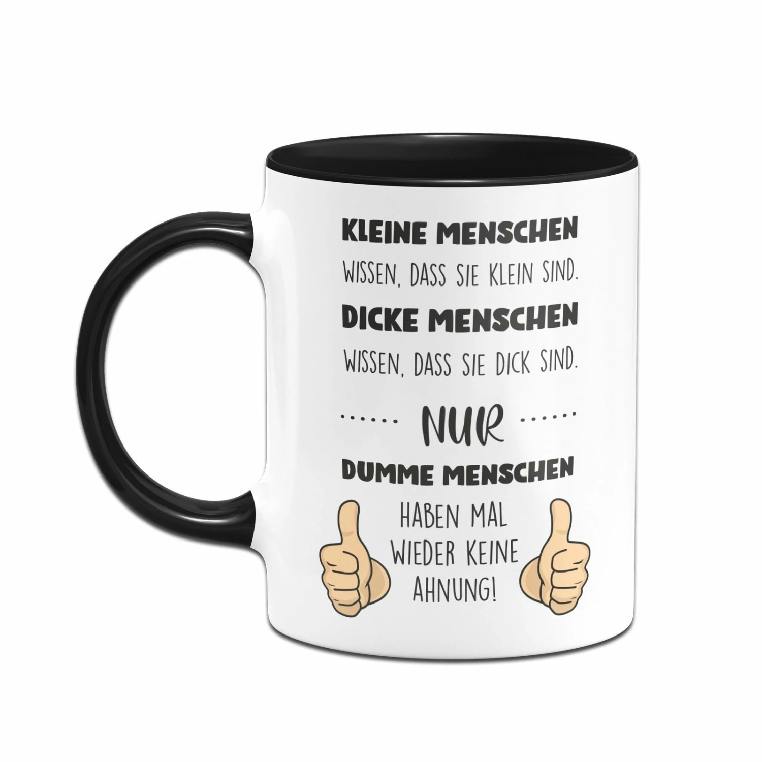 Tasse - Nur Dumme Menschen Haben Mal Wieder Keine Ahnung 1 Tasse - Nur Dumme Menschen Haben Mal Wieder Keine Ahnung