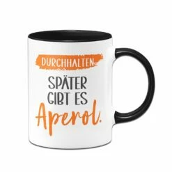 Tasse - Durchhalten. Später Gibt Es Aperol. 9 Tasse - Durchhalten. Später Gibt Es Aperol. -Becher Geschäft bild tasse durchhalten spater gibt es aperol 497076