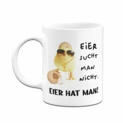 Tasse - Eier Sucht Man Nicht. Eier Hat Man! (Küken) -Becher Geschäft bild tasse eier sucht man nicht eier hat man kuken 167677