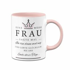 Tasse - Eine Weise Frau Sagte Mal...