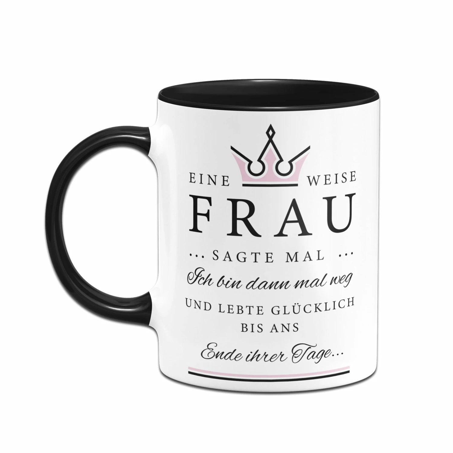Tasse - Eine Weise Frau Sagte Mal... 4 Tasse - Eine Weise Frau Sagte Mal... – Bild 4
