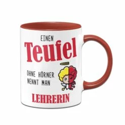 Tasse - Einen Teufel Ohne Hörner Nennt Man Lehrerin