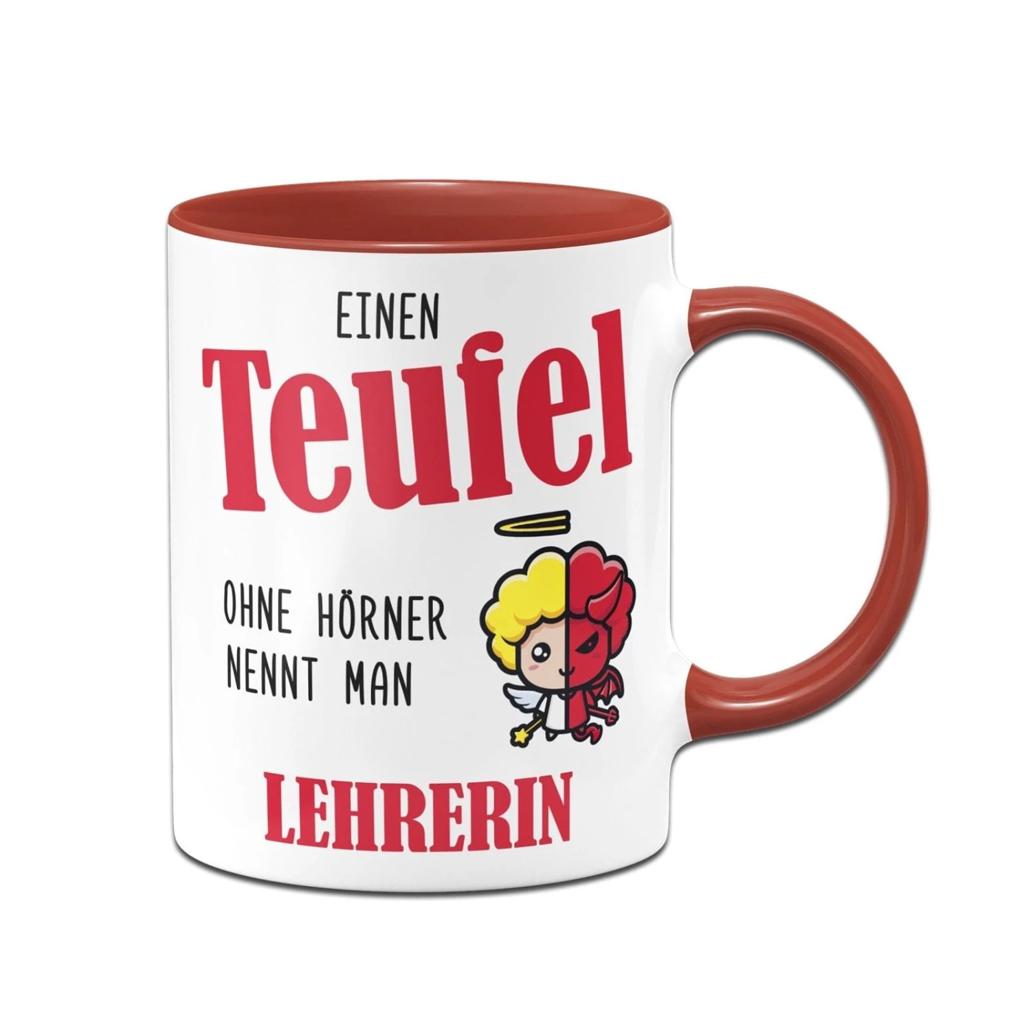 Tasse - Einen Teufel Ohne Hörner Nennt Man Lehrerin 1 Tasse - Einen Teufel Ohne Hörner Nennt Man Lehrerin