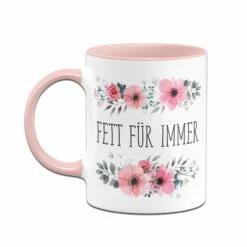 Tasse - Fett Für Immer - Blumig 6 Tasse - Fett Für Immer - Blumig -Becher Geschäft bild tasse fett fur immer03 703252